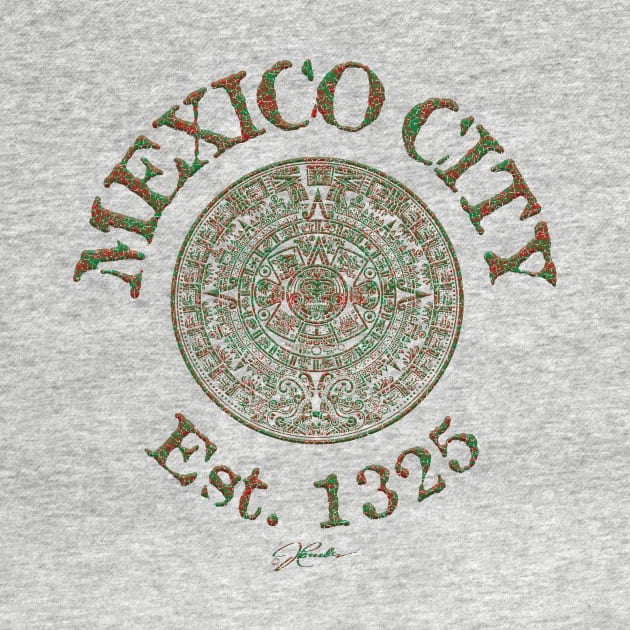 Mexico City, Est. 1325, with Aztec Calendar by jcombs